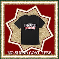 no sugar coat tees